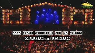 Prévia: Papa Roach - Woodstock 2010 (Completamente Legendado PT-BR)