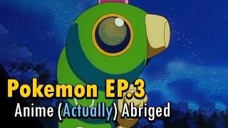 I Actually Abridged Pokemon Episode 3 To About A Minute