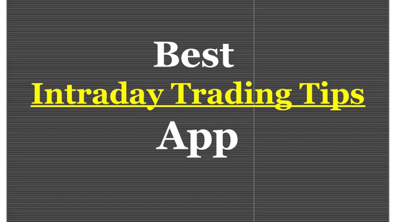 best app for intraday trading tips