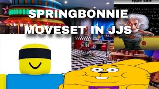 Springbonnie/Springtrap moveset in jjs (W.I.P)