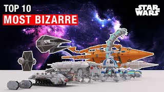 Top 10 Strangest and Most Bizarre Star Wars vehicles and starships