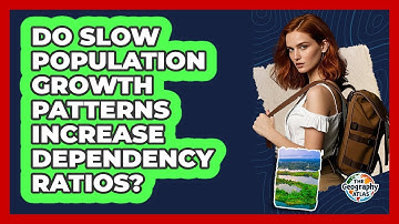 Do Slow Population Growth Patterns Increase Dependency Ratios?