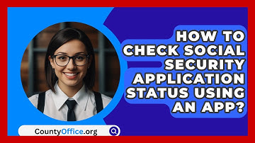 How To Check Social Security Application Status Using An App? - CountyOffice.org