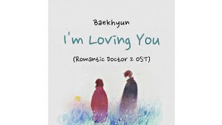 Baekhyun (백현) - I’m Loving You (너를 사랑하고 있어) Romantic Doctor, Teacher Kim 2 OST [Sub Indo]