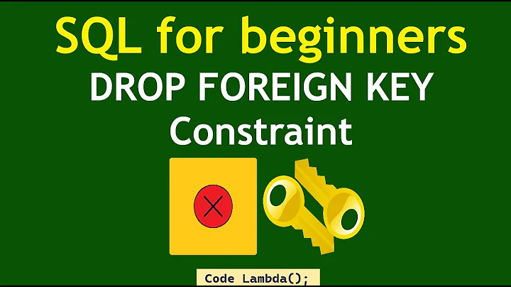 SQL for beginners - DROP FOREIGN KEY Constraint (2023)