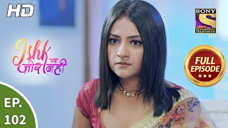 Ishk Par Zor Nahi - Ep 102 - Full Episode - 3rd  Aug, 2021