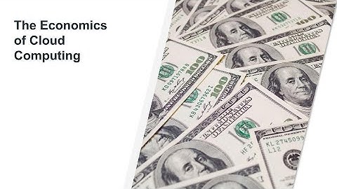 The Economics of Cloud Computing