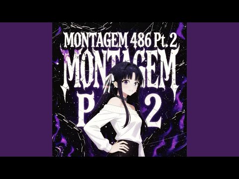 MONTAGEM 486, Pt. 2 (Sped Up)