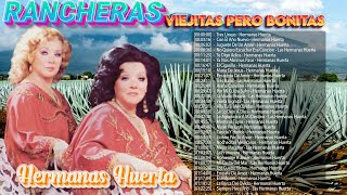 Las Hermanas Huerta Sus Grandes Exitos || 30 Rancheras Inolvidables De Hermanas Huerta