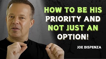 HOW TO BE HIS PRIORITY AND NOT JUST AN OPTION! - Dr Joe Dispenza Motivation