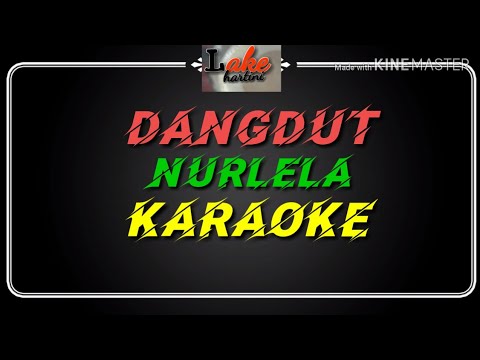 #karaokeyoutubelakehartini#-dangdut-nurlela-original-karaoke-full-lirik