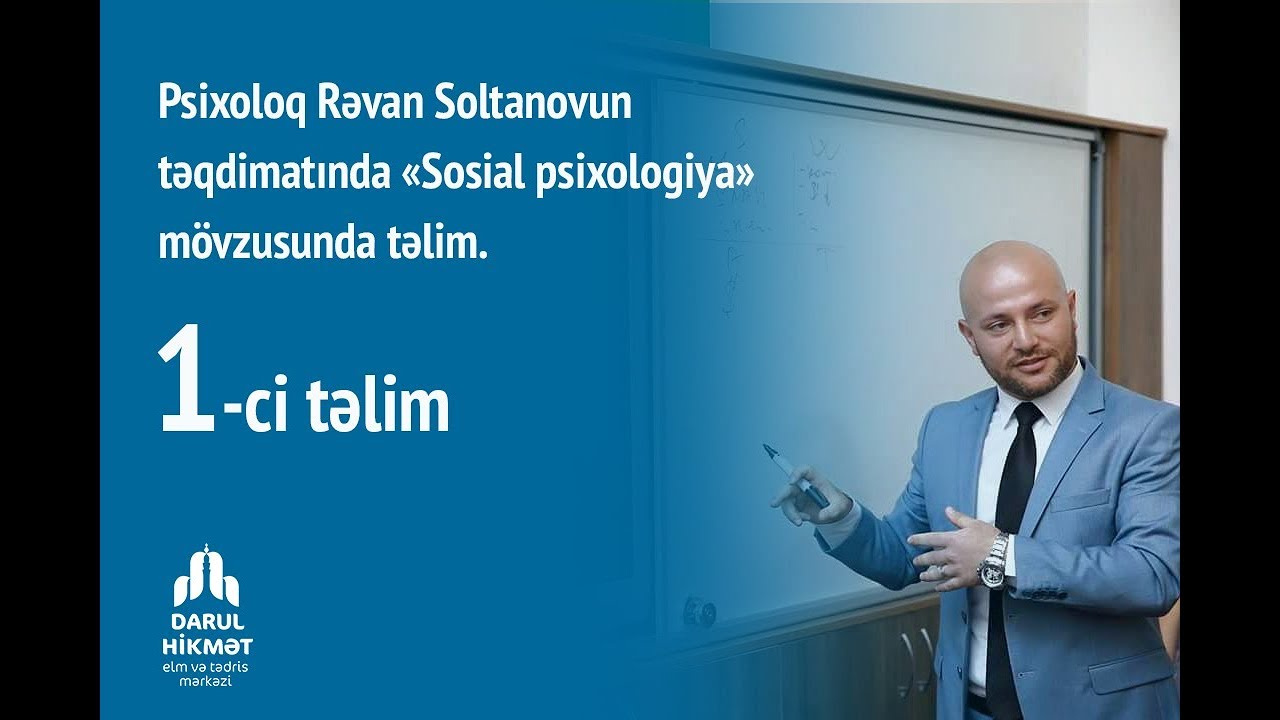Darul Hikmət Mərkəzində psixoloq Rəvan Soltanovun təqdimatında Sosial psixologiya mövzusunda təlimi