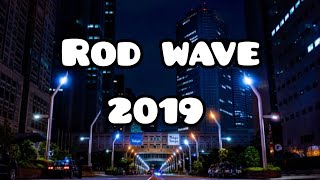 Rod Wave_2019 lyrics