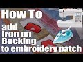 How to put Iron on backing on your embroidery patch