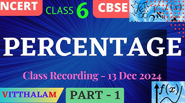 | Class 6 | NCERT | CBSE | Percentage | Part 1 | Class Recording | 13 Dec 2024 | Mathematics |