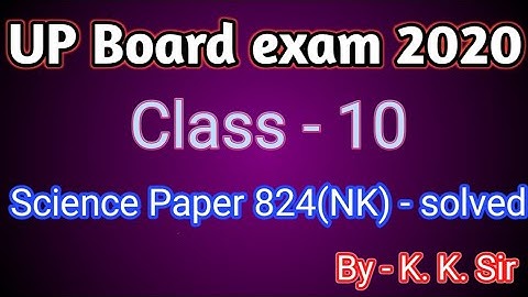 UP board 2020 Science  paper 824( NK)