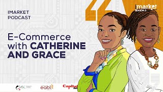 E-Commerce with Catherine and  Grace | iMarket S03E02