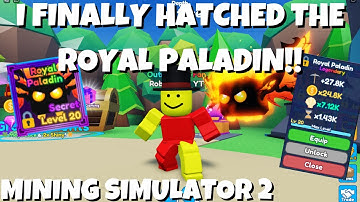 🔥I FINALLY HATCHED THE ROYAL PALADIN SECRET PET!! 1 IN 2 MILLION!! | Mining Simulator 2 | Roblox