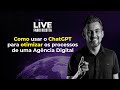 Live com Fabio Ricotta: COMO usar o ChatGPT para OTIMIZAR os Processos de uma Agência Digital