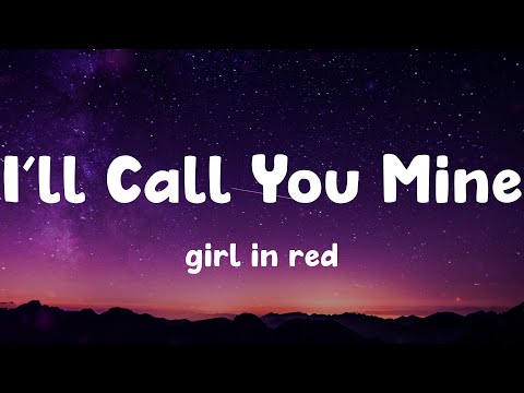 I'll Call You Mine - girl in red (Lyrics)