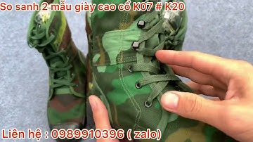 so sánh 2 mẫu giày cao cổ K07 lục quân và K20 biên phòng . ae có nhu cầu liên hệ qua sđt :0989910396