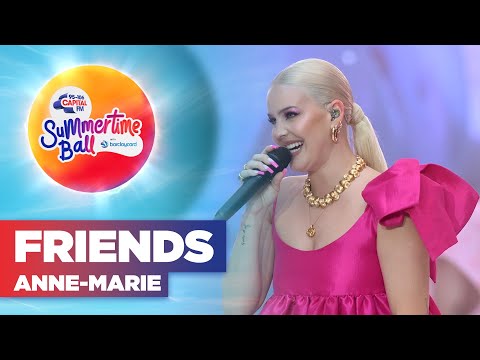 Anne-Marie - FRIENDS (Live at Capital's Summertime Ball 2022) | Capital