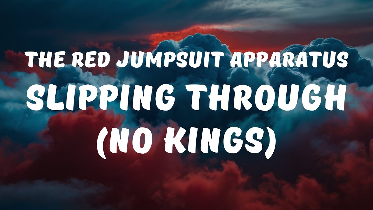 The Red Jumpsuit Apparatus - Slipping Through (No Kings) (Lyrics / Lyrics Video)