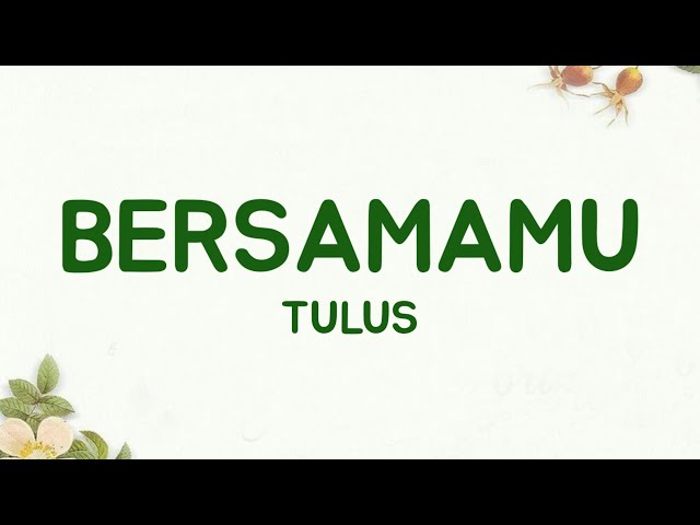 Bersamamu - Tulus (Lirik Lagu) Apa yang kau takutkan dari gelap malam (Viral Tiktok) class=