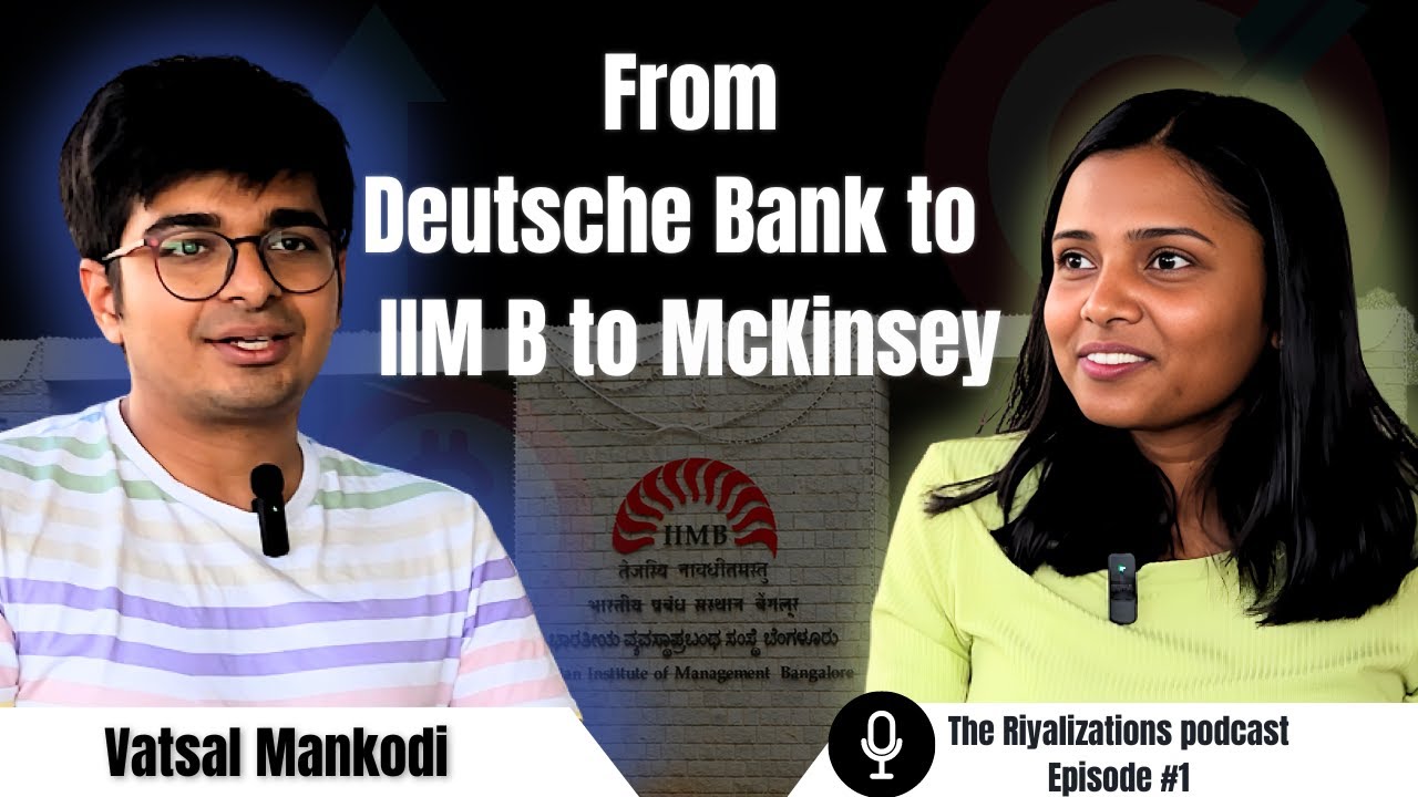 Deep dive into MBA life @ IIMB with Vatsal | Deutsche Bank to IIMB to McKinsey | Tips & Reflections