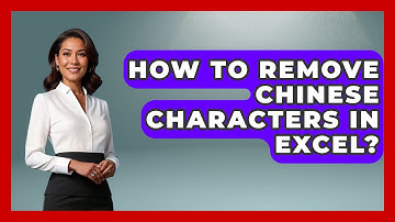 How To Remove Chinese Characters In Excel? - China Cultural Expedition