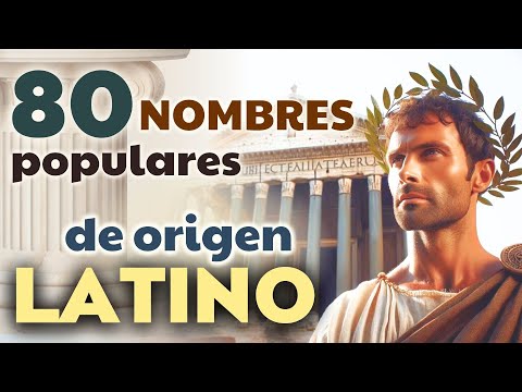 Video: Nombres de origen latino. Nombres latinos para hombres y mujeres