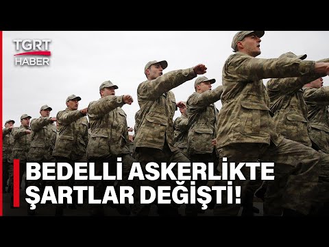 Bedelli Askerlikte Yeni Dönem! Değişen Şartlar Resmen Yürürlüğe Girdi – TGRT Haber