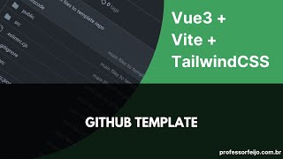 Github Templates: Vue3 + Vite + TailwindCSS