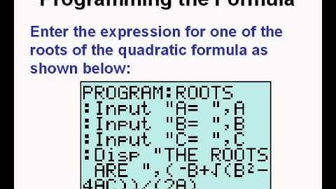 Programming the Quadratic Formula on the TI84 Calculator