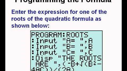 Programming the Quadratic Formula on the TI84 Calculator