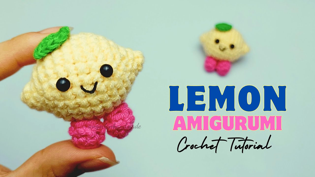[English Sub] Lemon Cute Amigurumi Crochet Tutorial | Hướng dẫn móc quả chanh vàng | Lemon Crochet