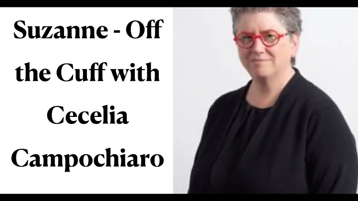 Suzanne - Off the Cuff with Cecelia Campochiaro Au...