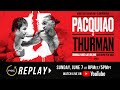 PBC Replay: Manny Pacquiao vs Keith Thurman | Full Televised Fight Card