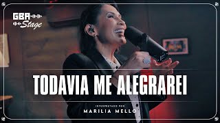 Todavia Me Alegrarei - Marilia Mello | GBA Stage