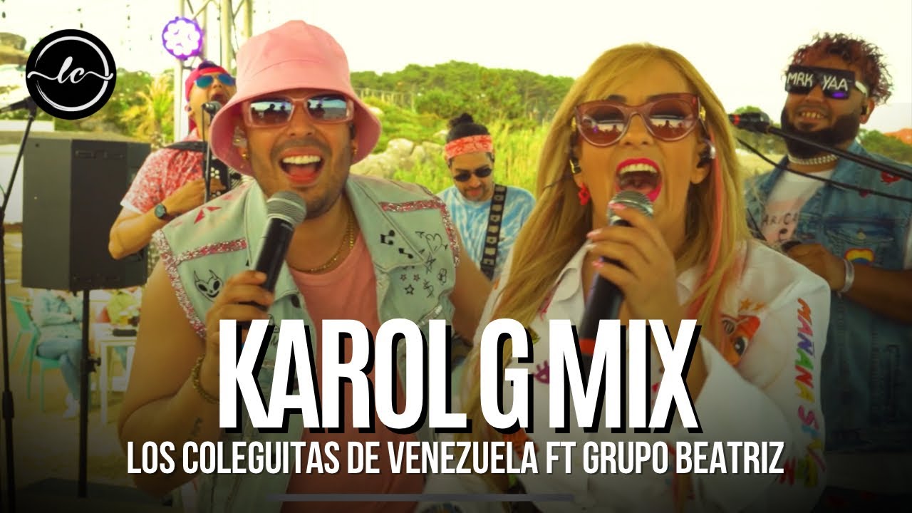 KAROL EN VIVO MIX DE EXITOS - LOS COLEGUITAS DE VENEZUELA ft GRUPO BEATRIZ