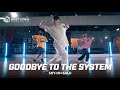 &quot;GOODBYE TO THE SYSTEM&quot; SKY-HI X SALU X TBC XUAN CHOREOGRAPHY