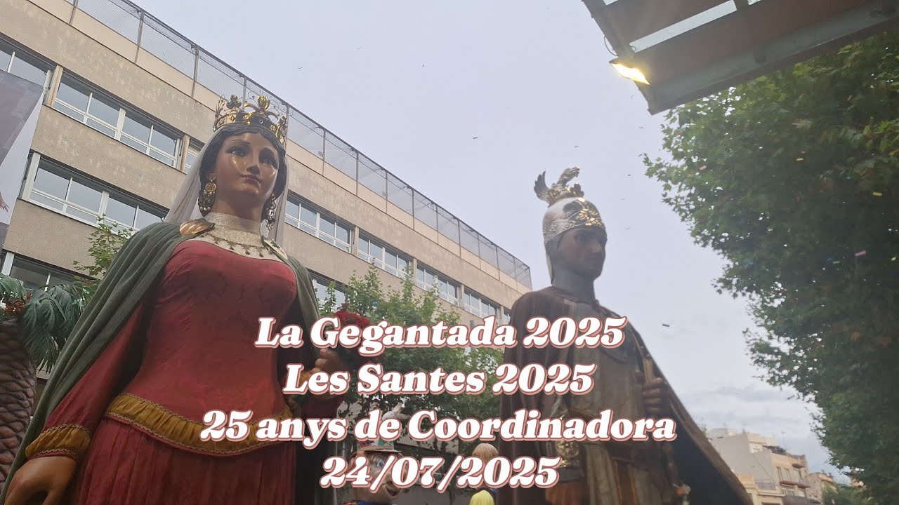 La Gegantada de Mataró 2025 - Les Santes 2025 - 24/07/2025 - 25 anys de la Coordinadora de Mataró 