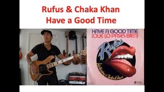 Rufus Featuring Chaka Khan - Have a Good Time - Bass Cover