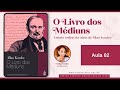 H espritos  aula 02  o livro dos mdiuns