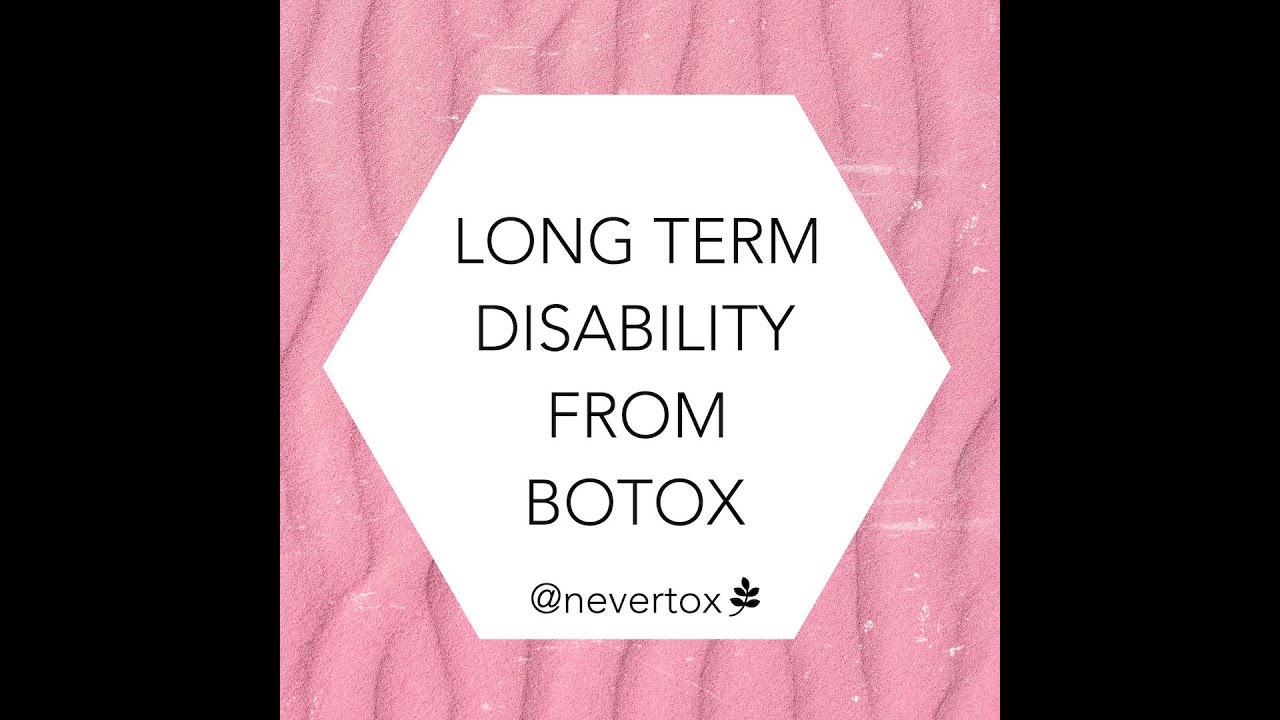Long Term Disability From Botox - YouTube