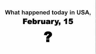 What happened on ... February, 15? TODAY IN HISTORY