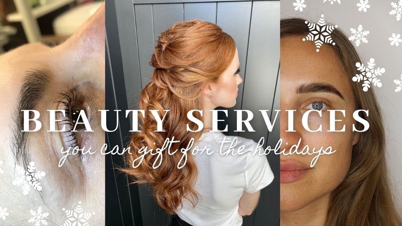 BEAUTY SERVICES YOU CAN GIFT FOR THE HOLIDAYS | lashes, brows, makeup, hair & more!