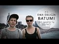 🎒 Dwa oblicza BATUMI - Czy warto tu zostać? 🎒