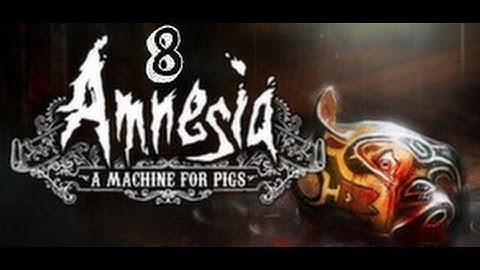 Amnesia - A machine for pigs Part 8 [nc] Gameplay Walkthrough