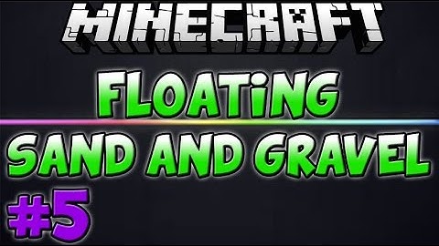 Minecraft: Floating Sand and Gravel!